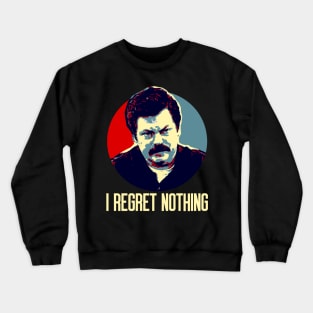 I Regret Nothing Crewneck Sweatshirt